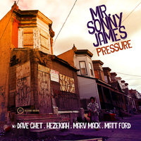 Pressure - Mr. Sonny James & Dave Ghet & Hezekiah & Marv Mack & Matt Ford & Mr. Sonny James feat. Dave Ghet, Hezekiah, Marv Mack, Matt Ford
