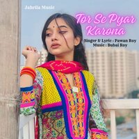 Tor Se Pyar Karona - pawan roy