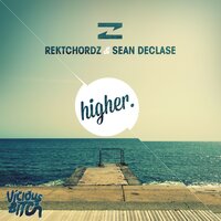 Higher - Rektchordz & Sean Declase & Chris Gresswell