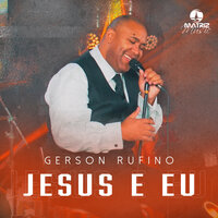 Jesus e Eu - Gerson Rufino & Matriz Music
