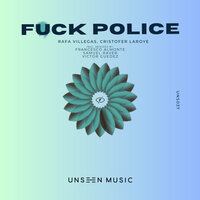 Fuck Police - Rafa Villegas & Cristofer Laroye & Francesco Almonte