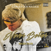 Never Better - Christian Radke & Maxx Pain