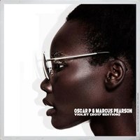 Violet - Oscar P & Marcus Pearson & Ta-Ice