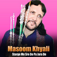 Starge Me Sre De Pa Jara De - Masoom Khyali