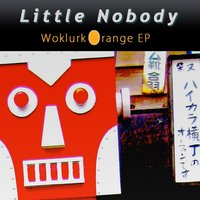 Woklurk Orange - Little Nobody