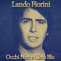 Occhi neri e cielo blu - Lando Fiorini