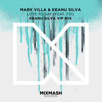 Lots To Say - Mark Villa & Keanu Silva & F51