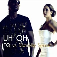Uh Oh - Tq & Danielle Senior & CBKS