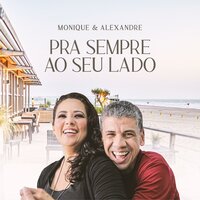 Pra Sempre ao Seu Lado - Monique