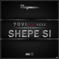 Shepe Si - Yovi & Ycee