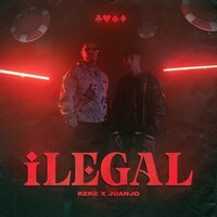 Ilegal - KeKe & Juanjo Esteban