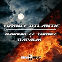 Darkness Looms - Trance Atlantic