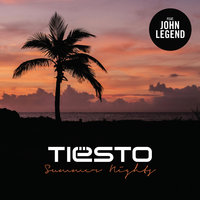 Summer Nights - Tiësto & John Legend