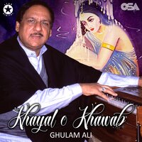Khayal O Khawab Hui Hain Mohabaten - Ghulam Ali