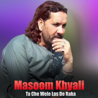 Ta Che Wele Las De Raka - Masoom Khyali