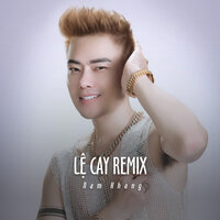 Lệ Cay Remix - Nam Khang & ST