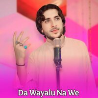 Da Wayalu Na We - Zeeshan Marwat