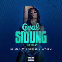 Gyal Sidung - Kemishan & Latinum & DJ Atah