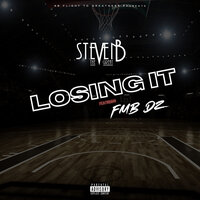 Losing It - Steven B The Great & FMB Dz