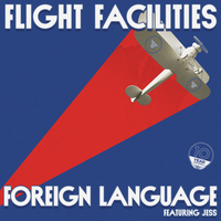 Foreign Language - Flight Facilities & Jess & Riva Starr