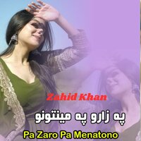 Pa Zaro Pa Menatono - Zahid Khan & shah farooq