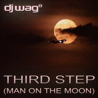 Third Step (Man On The Moon) - DJ Wag