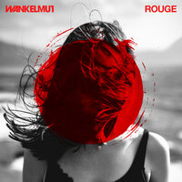 Rouge - Wankelmut