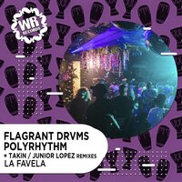 La Favela - PolyRhythm & Flagrant Drvms & TAKiN