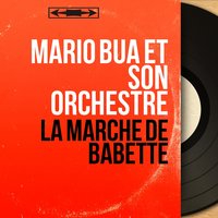 La marche de babette - Mario Bua Et Son Orchestre