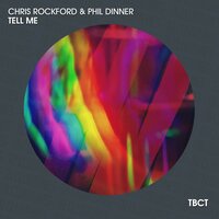 Tell Me - Chris Rockford & Phil Dinner
