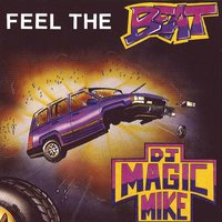 Feel the Beat - DJ Magic Mike
