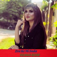 Zra Ke Mi Soda - Gulnar Begum
