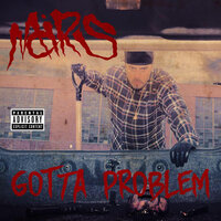 Gotta Problem - MARS