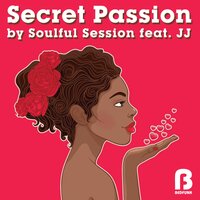 Secret Passion - Soulful Session & JJ