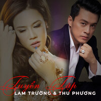 Người đi xa mãi - Lam Truong & Thu Phương