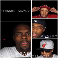 Thizzin Mayne - JM & Keak & West West & Buccem
