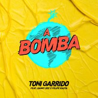 A Bomba - Toni Garrido & Danny Dee & Felipe Rasta