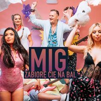 Zabiorę cię na bal - Mig