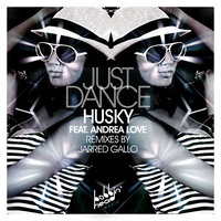 Just Dance - Husky & Andrea Love & Jarred Gallo