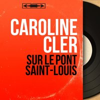 Sur le pont Saint-Louis - Jerry Mengo Et Son Orchestre & Caroline Cler