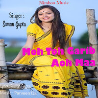 Moh Toh Garib Aoh Maa - Suman Gupta