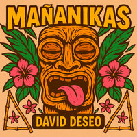Mañanikas - David Deseo