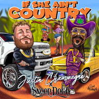 If She Ain't Country - Justin Champagne & Snoop Dogg