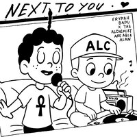 Next To You - Erykah Badu & The Alchemist