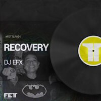 Recovery - DJ EFX