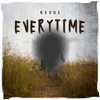 Everytime - Nexus