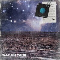 Go yard (Prod. Songwaygoya) - Goya & Astral Swaggy