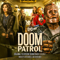 Main Titles (Doom Patrol) - Clint Mansell & Kevin Kiner & Sean Kiner