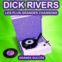 Je veux tout ce que tu veux - Dick Rivers
