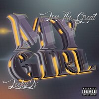 My Girl - Low the Great & Leeky2x